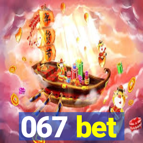 067 bet